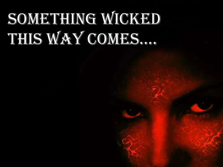 an analysis of macbeth by william shakespeare something wicked this way comes by ray bradbury and ou Something wicked this way comes is a 1983 american horror fantasy film directed by jack clayton and produced by walt disney productions from a screenplay written by ray bradbury based on his novel of the same namethe novel's title was taken directly from a line in act iv of william shakespeare's macbeth: by the pricking of my thumbs / something wicked this way comes. an analysis of macbeth by william shakespeare something wicked this way comes by ray bradbury and ou Something wicked this way comes is a 1983 american horror fantasy film directed by jack clayton and produced by walt disney productions from a screenplay written by ray bradbury based on his novel of the same namethe novel's title was taken directly from a line in act iv of william shakespeare's macbeth: by the pricking of my thumbs / something wicked this way comes.