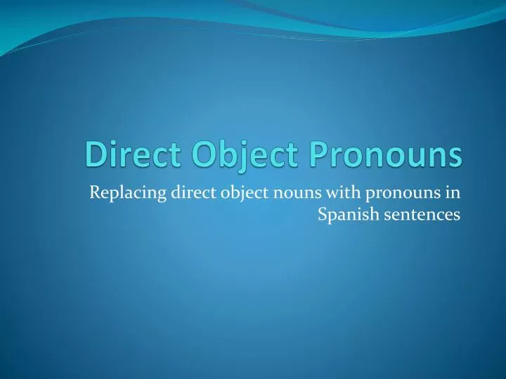 PPT Direct Object Pronouns PowerPoint Presentation Free Download 
