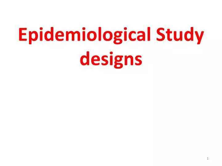 ppt epidemiological study designs powerpoint presentation epidemiological study