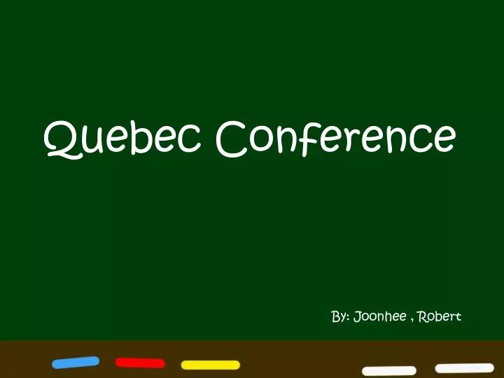 PPT Quebec Conference PowerPoint Presentation, free download ID2093280