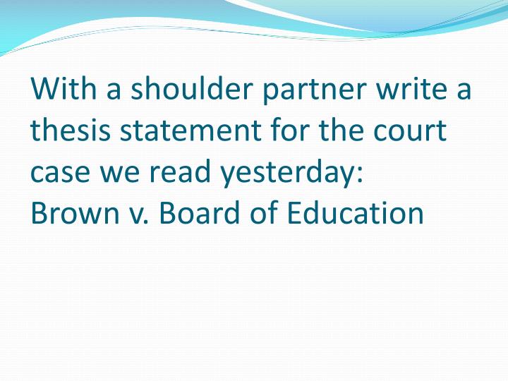 good thesis statement for brown vs board of education good thesis statement for brown vs board of education