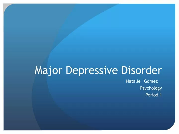 PPT - Major Depressive Disorder PowerPoint Presentation, free download ...
