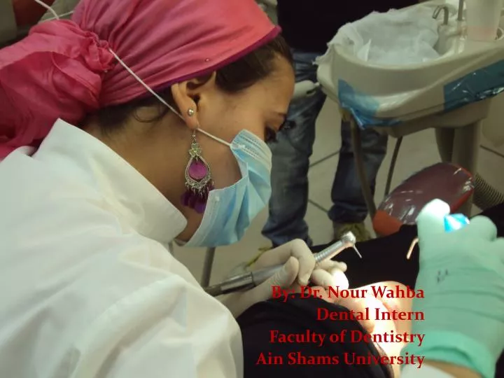 ppt by dr nour wahba dental intern faculty of dentistry ain dental intern