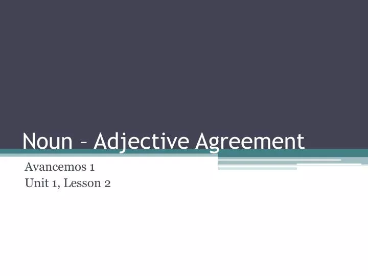 PPT Noun Adjective Agreement PowerPoint Presentation Free Download ID 2103859