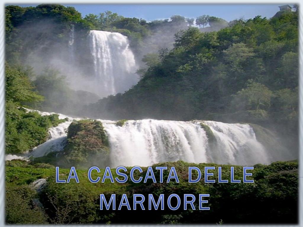 PPT - LA CASCATA DELLE MARMORE PowerPoint Presentation, free download -  ID:2104449