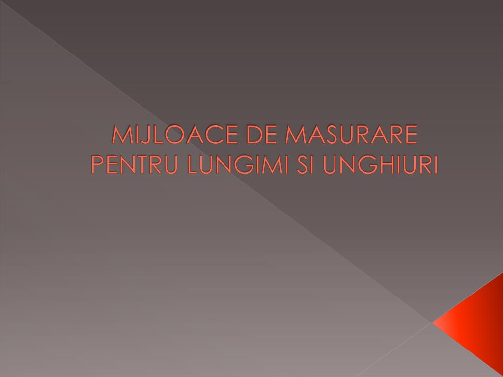 PPT - MIJLOACE DE MASURARE PENTRU LUNGIMI SI UNGHIURI PowerPoint  Presentation - ID:2105296