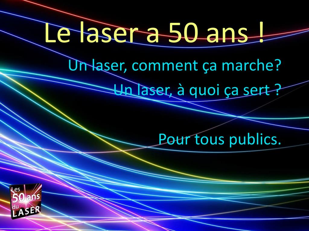 PPT - Le laser a 50 ans ! PowerPoint Presentation, free download -  ID:2105381