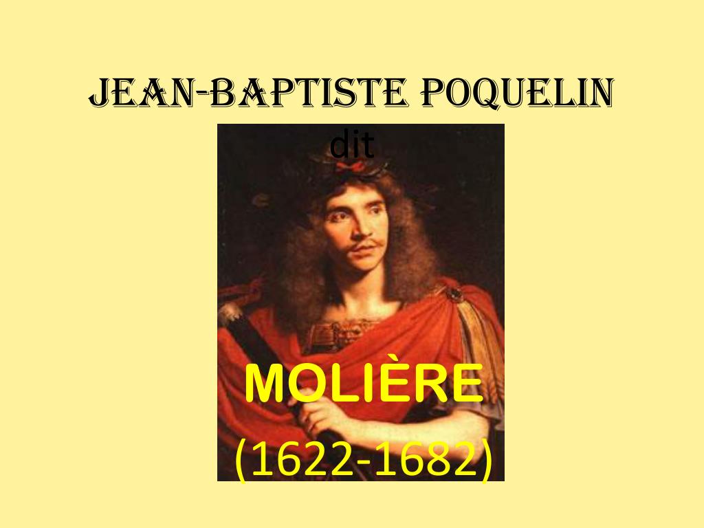 PPT - JEAN-BAPTISTE POQUELIN dit PowerPoint Presentation, free download - ID:2110423