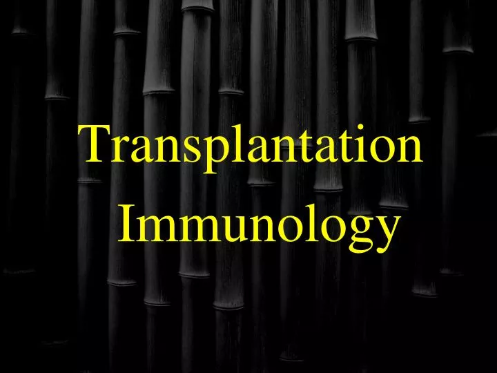 PPT Transplantation Immunology PowerPoint Presentation Free Download 