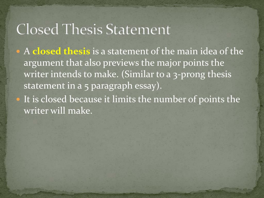 closed thesis statement vs open thesis statement