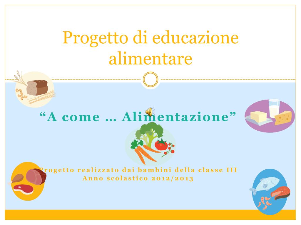 PPT - Progetto di educazione alimentare PowerPoint Presentation, free  download - ID:2112732