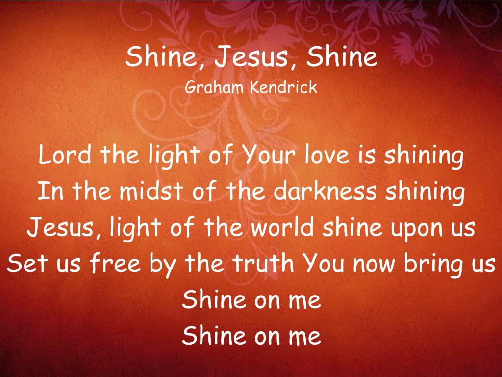 PPT Shine, Jesus, Shine Graham Kendrick Lord the light of Your love