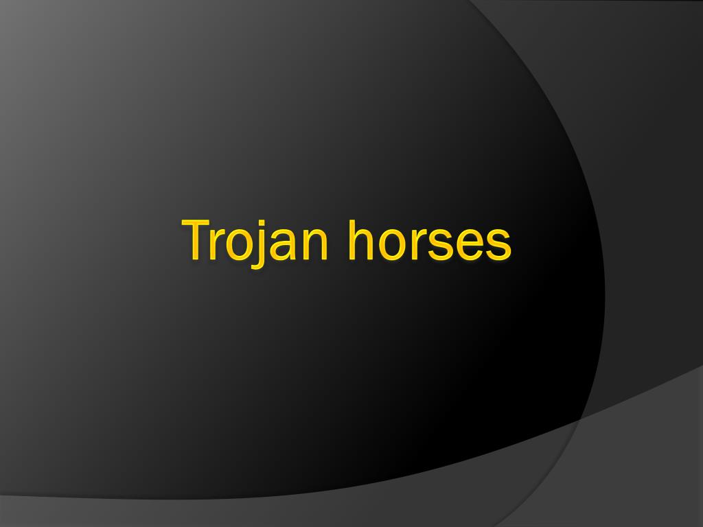 PPT - Trojan horses PowerPoint Presentation, free download - ID:2113163