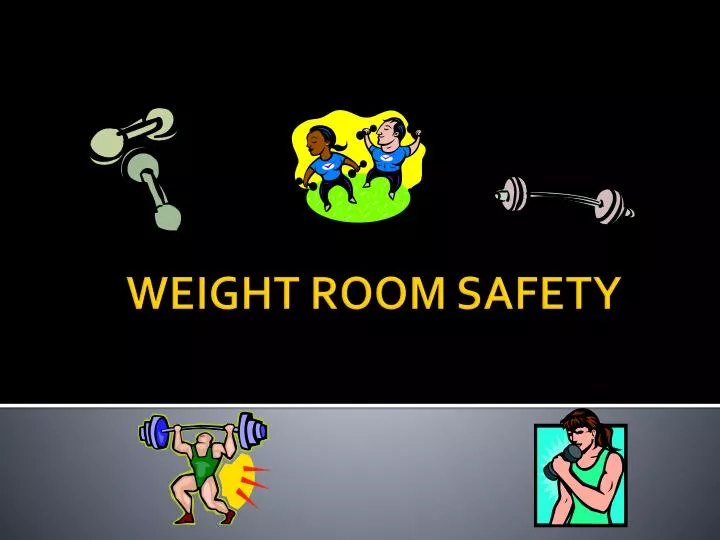 PPT WEIGHT ROOM SAFETY PowerPoint Presentation, free download ID