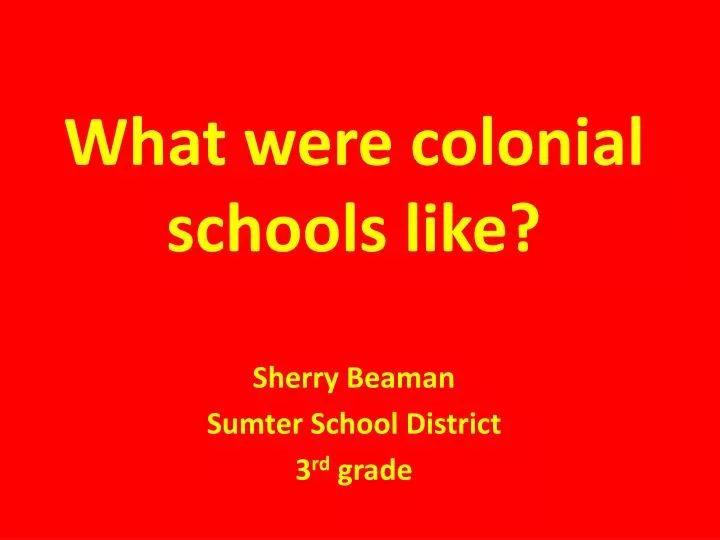 what were colonial schools like n.