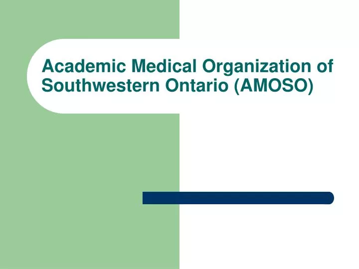 academic medical organization of southwestern ontario amoso n.