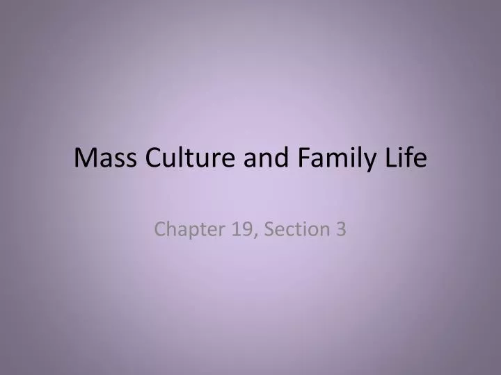 mass culture and family life n.