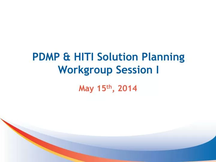 PPT - PDMP & HITI Solution Planning Workgroup Session I PowerPoint ...