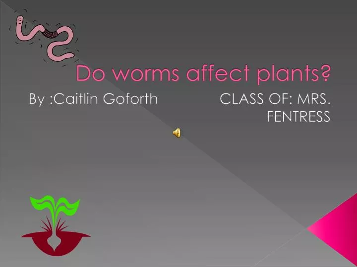PPT Do worms affect plants? PowerPoint Presentation, free download
