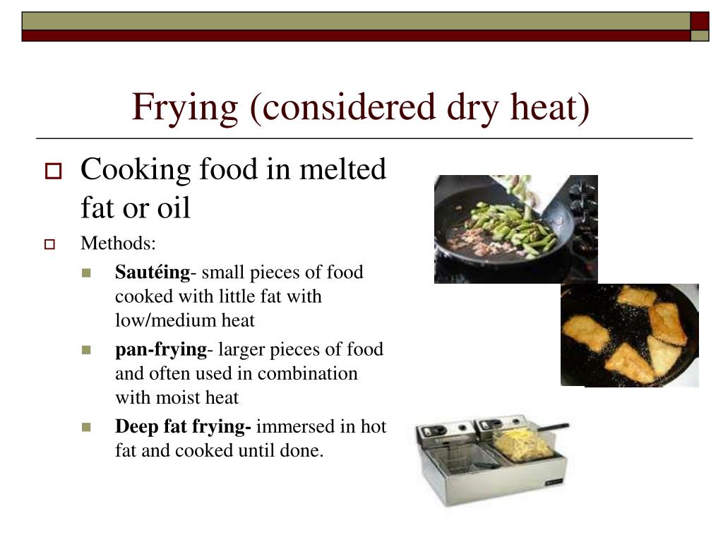 https://image1.slideserve.com/2120209/frying-considered-dry-heat-l.jpg