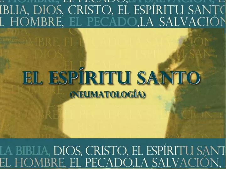 PPT - El ESPÍRITU SANTO PowerPoint Presentation, free download - ID:2120445