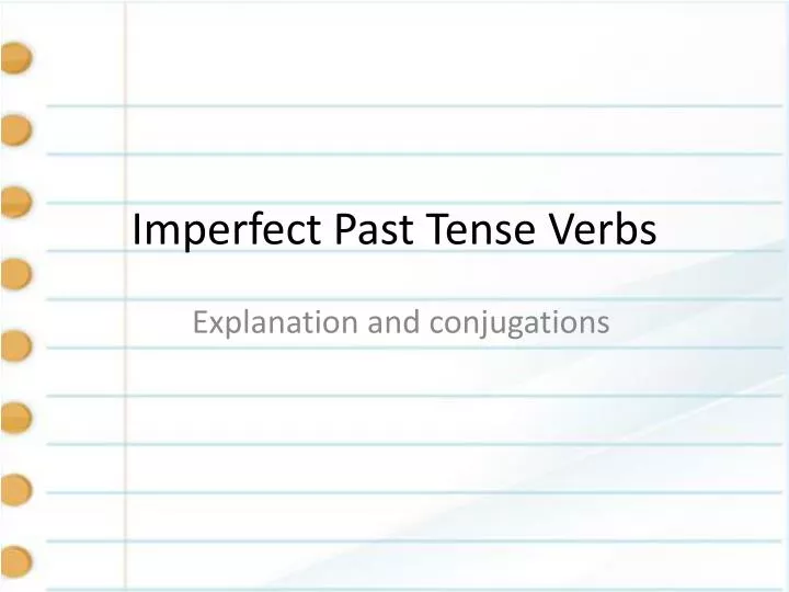 PPT Imperfect Past Tense Verbs PowerPoint Presentation, free download