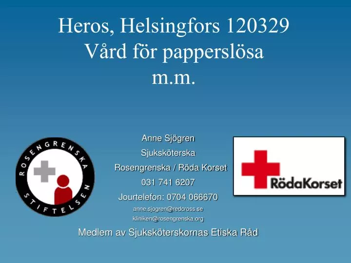PPT - Heros, Helsingfors 120329 Vård för papperslösa m.m. ...