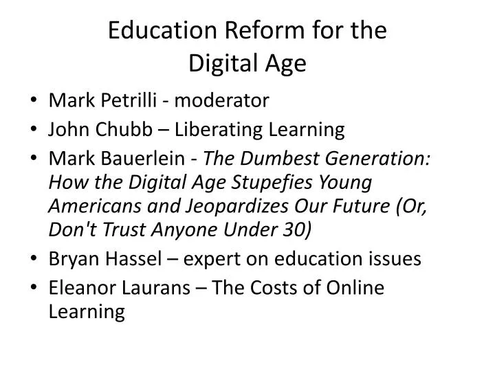 Education Reform For TheDigital Age Education Reform For TheDigital Age