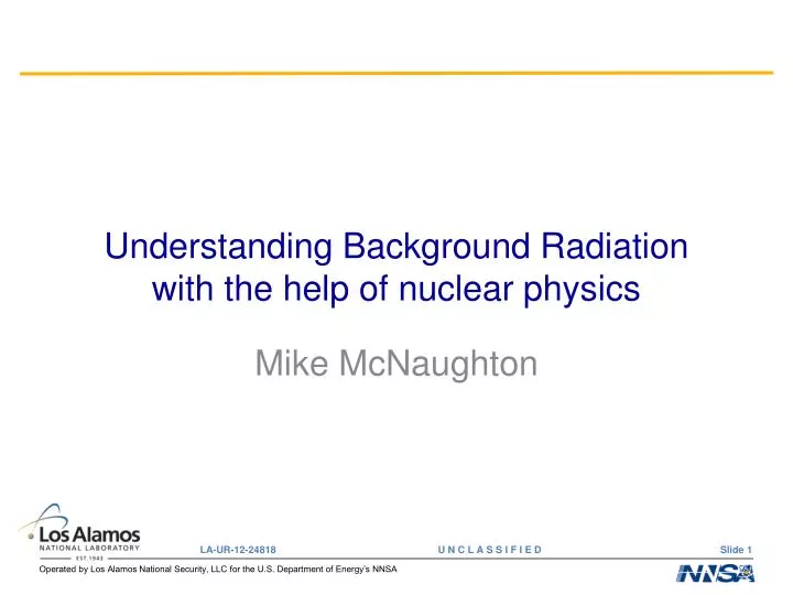 PPT - Understanding Background Radiation with the help of nuclear physics  PowerPoint Presentation - ID:2123586