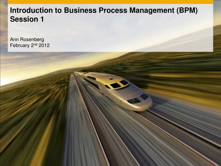 introduction to business process management bpm session 1 n.