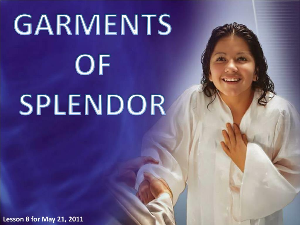 PPT - GARMENTS OF SPLENDOR PowerPoint Presentation, free download -  ID:2126416