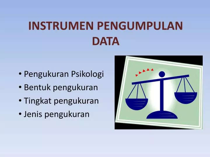 PPT - INSTRUMEN PENGUMPULAN DATA PowerPoint Presentation, Free Download ...