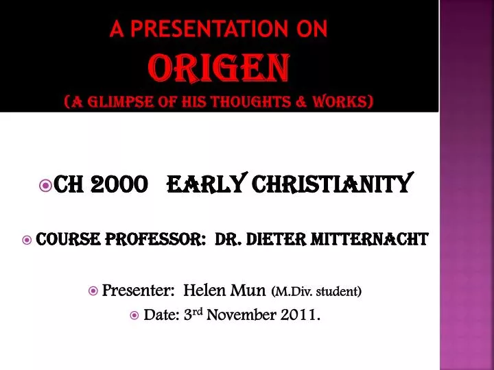 ppt a presentation on origen a glimpse of his thoughts works origen works