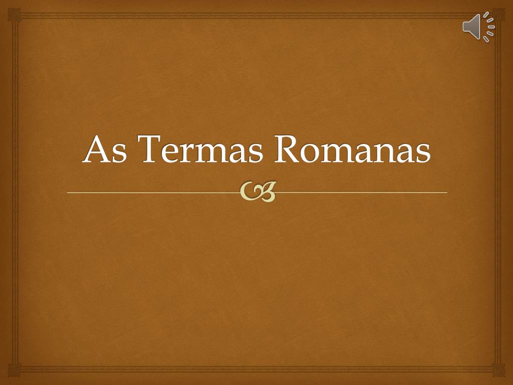 PPT - As T ermas Romanas PowerPoint Presentation, free download - ID:2132265