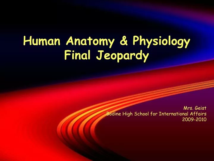 PPT Human Anatomy Physiology Final Jeopardy Mrs Geist