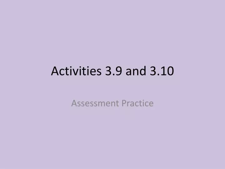 ppt-activities-3-9-and-3-10-powerpoint-presentation-free-download
