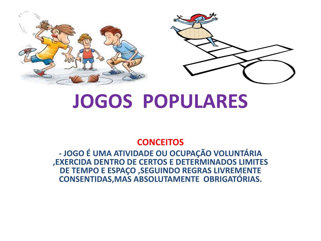 O Jogo Popular  Jogos Populares Tradicionais 