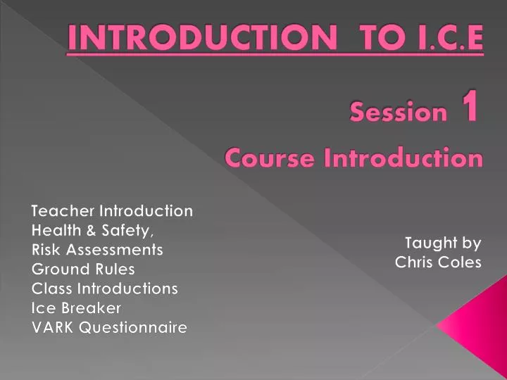 introduction to i c e session 1 course introduction n.