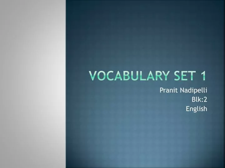 Vocabulary Set 6 Pranit Nadipelli. Altercation A noisy dispute