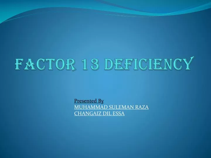 factor 13 deficiency n.