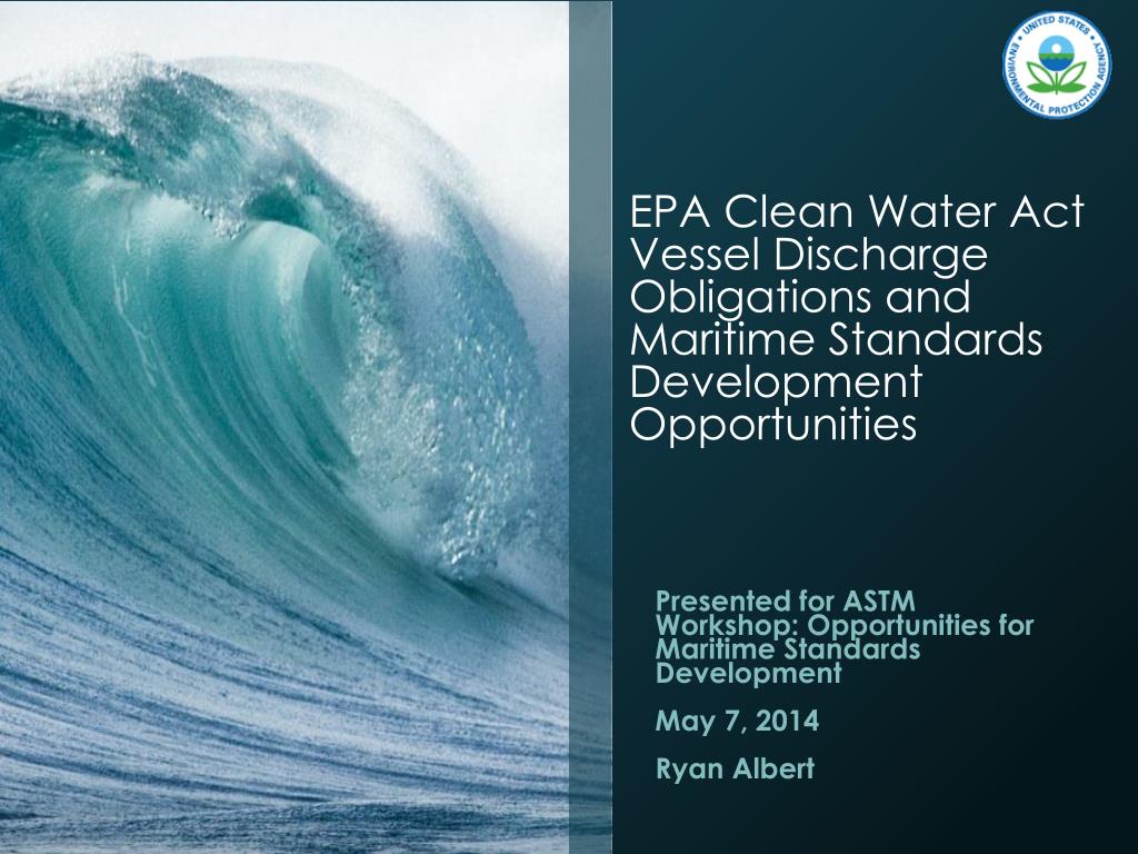 Ppt Epa Clean Water Act Vessel Discharge Obligations And Maritime Standards Development 6272