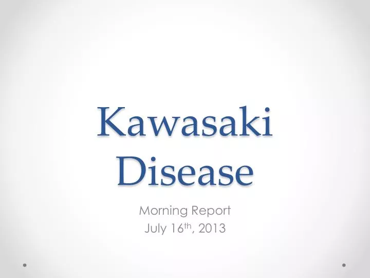 PPT - Kawasaki Disease PowerPoint Presentation, free download - ID:2137229