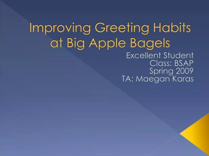 improving greeting habits at big apple bagels n.