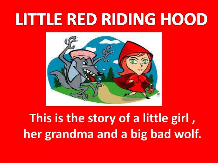 Ppt This Is The Story Of A Little Girl Her Grandma And A Big