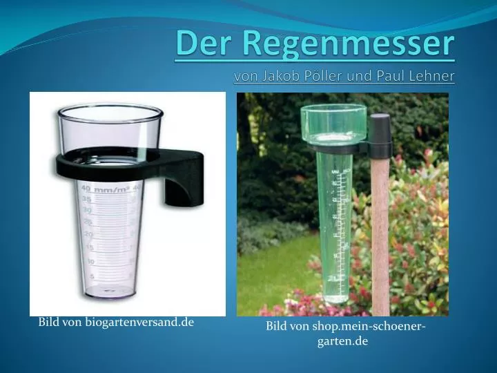 Ppt Der Regenmesser Von Jakob Poller Und Paul Lehner Powerpoint