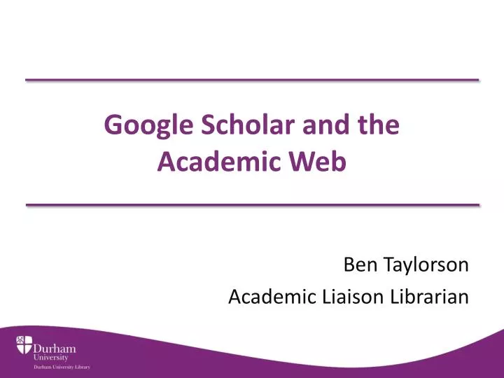 PPT - Google Scholar And The Academic Web PowerPoint Presentation, Free ...