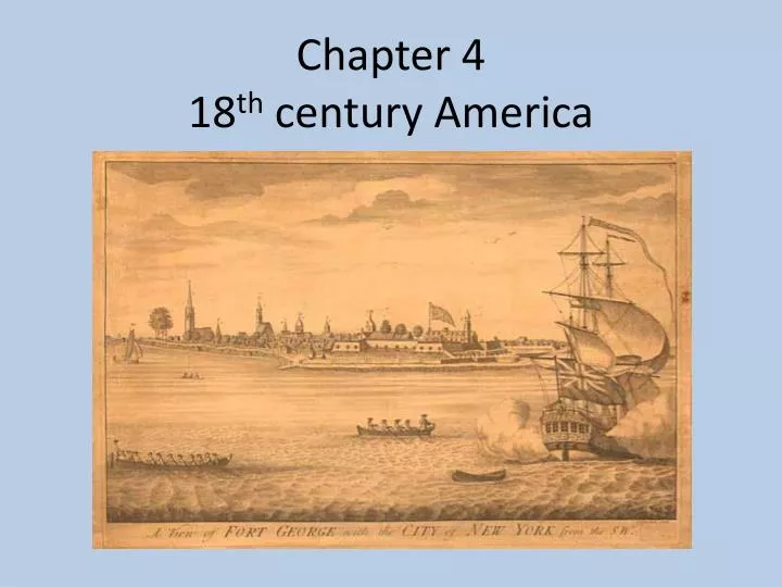 PPT - Chapter 4 18 th century America PowerPoint Presentation, free ...