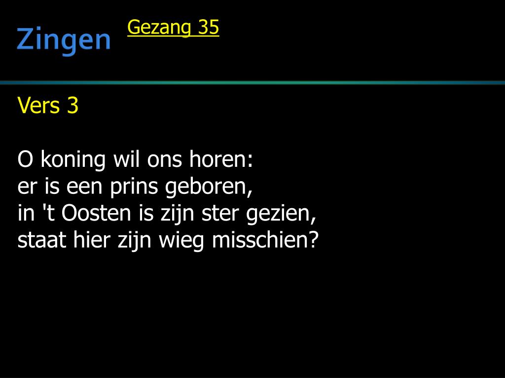 PPT - Vers 1 De wijzen, de wijzen, die gingen samen reizen, vertrouwend