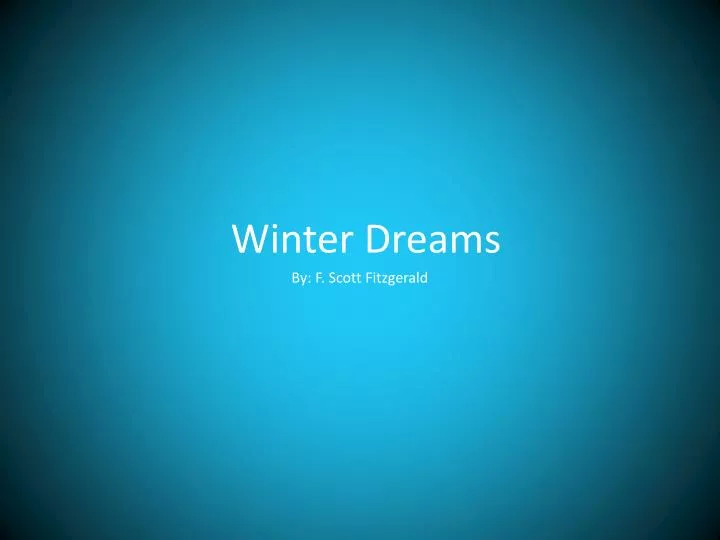winter dream essay Short stories f scott fitzgerald and the long minnesota winter shut down like the white lid of a and as she murmured something in her dream he leaned over. winter dream essay Short stories f scott fitzgerald and the long minnesota winter shut down like the white lid of a and as she murmured something in her dream he leaned over.