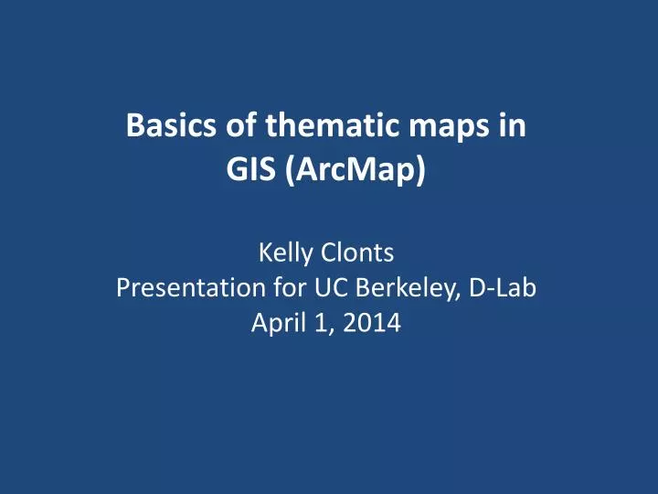 Ppt Basics Of Thematic Maps In Gis Arcmap Kelly Clonts - 